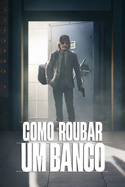 Como Roubar um Banco (2024) Torrent Dublado Downloads