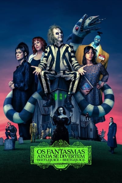 Filme Os Fantasmas Ainda se Divertem: Beetlejuice Beetlejuice (2024)