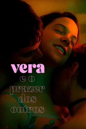 Filme Vera e o Prazer dos Outros 2024