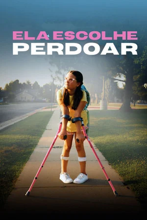 Ela Escolhe Perdoar (2024)