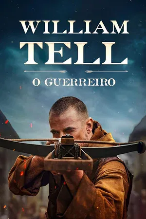 William Tell: O Guerreiro (2025)